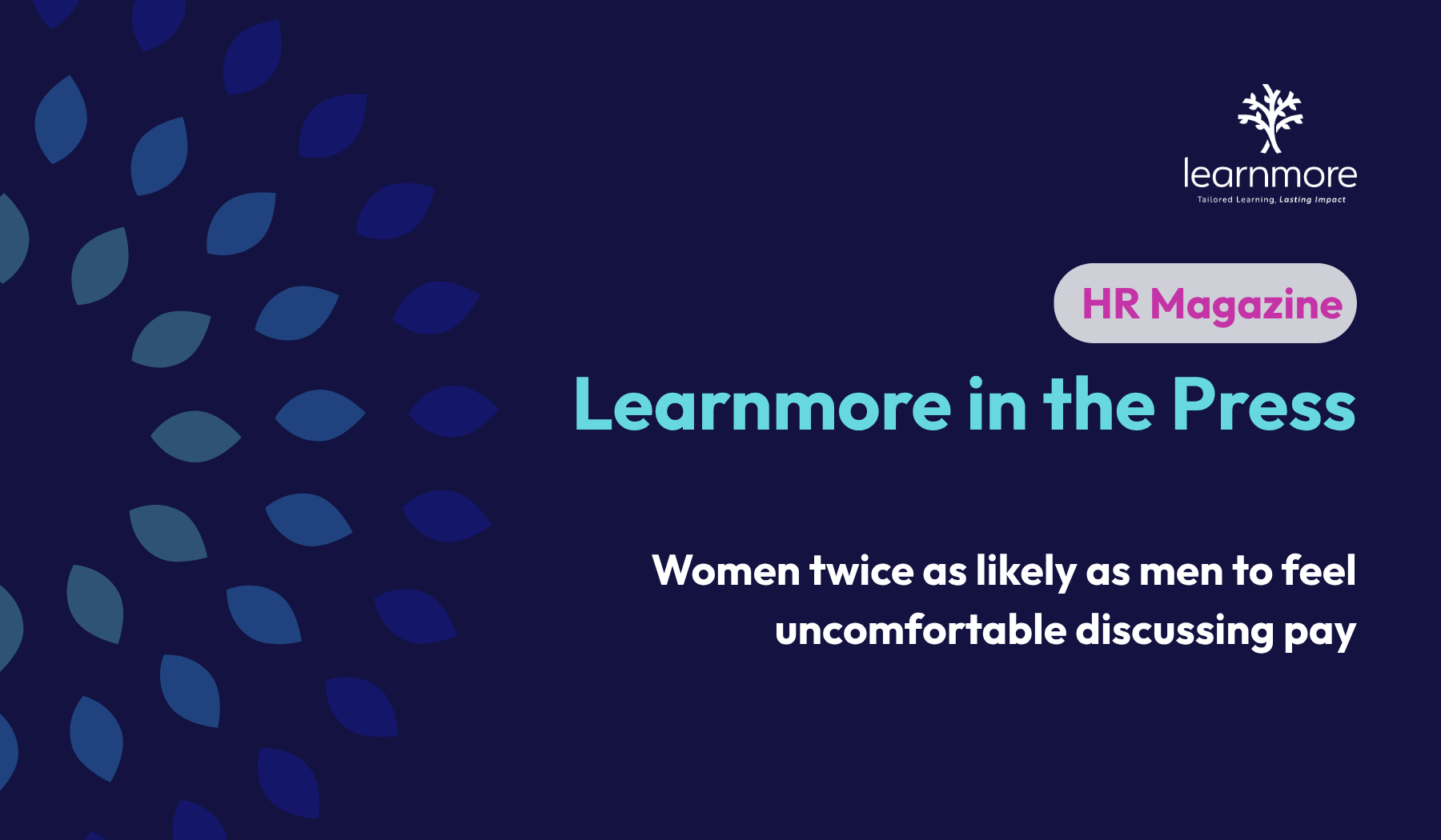 Learnmore in the Press - HR Magazine - Women twice as likely as men to feel uncomfortable discussing pay