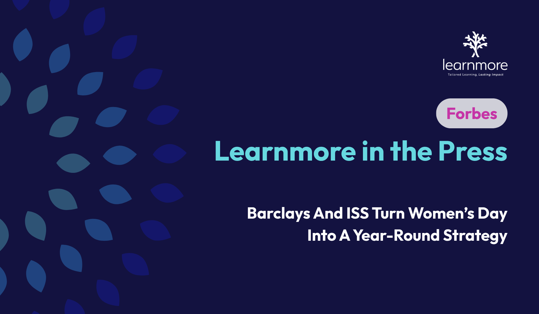Learnmore in the Press - Barclays And ISS Turn Women’s Day Into A Year-Round Strategy