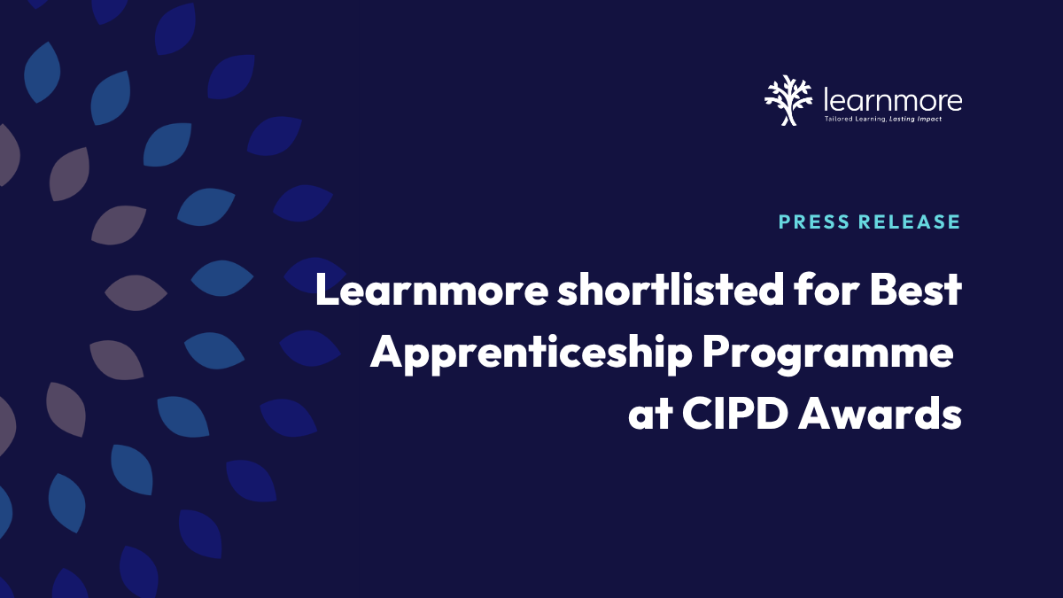 Learnmore shortlisted for Best Apprenticeship Programme at CIPD Awards