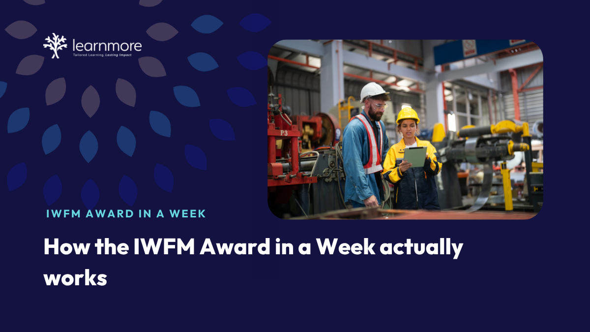 How the IWFM Award in a Week actually works. Two facilities managers working together on-site.